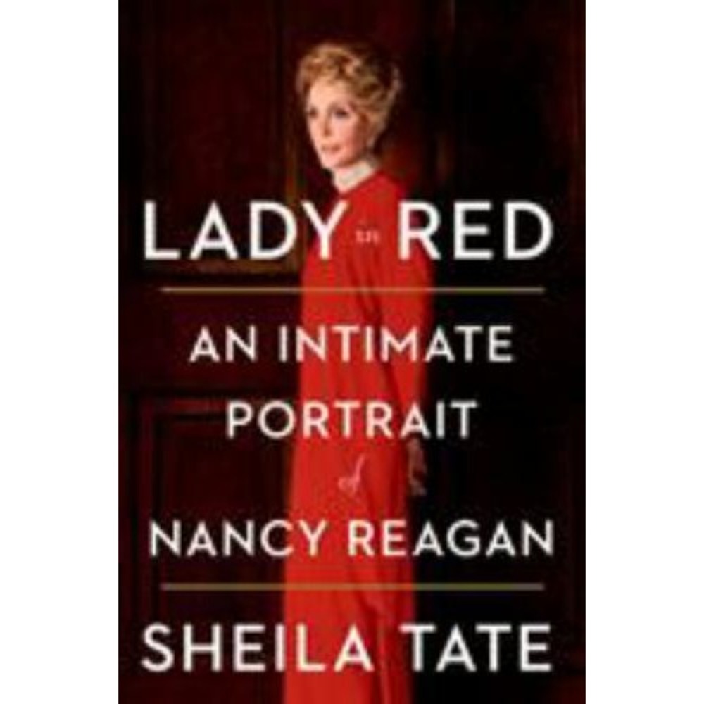 Lady in Red : An Intimate Portrait of Nancy Reagan by Sheila Tate (2018,...